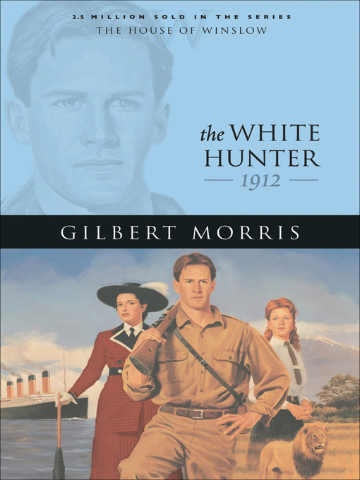 Title details for The White Hunter by Gilbert Morris - Available